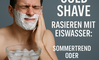 Cold Shave: Rasieren mit Eiswasser – Erfrischender Sommertrend oder Hauttortur?